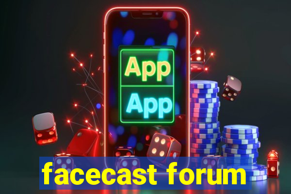 facecast forum